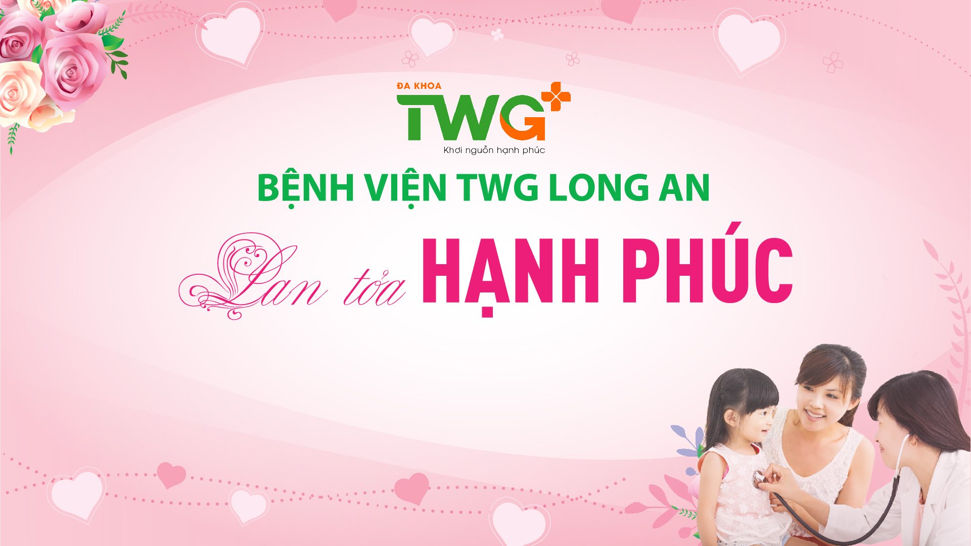 Bệnh viện TWG Long An-Hành trình 2 năm KHƠI NGUỒN HẠNH PHÚC