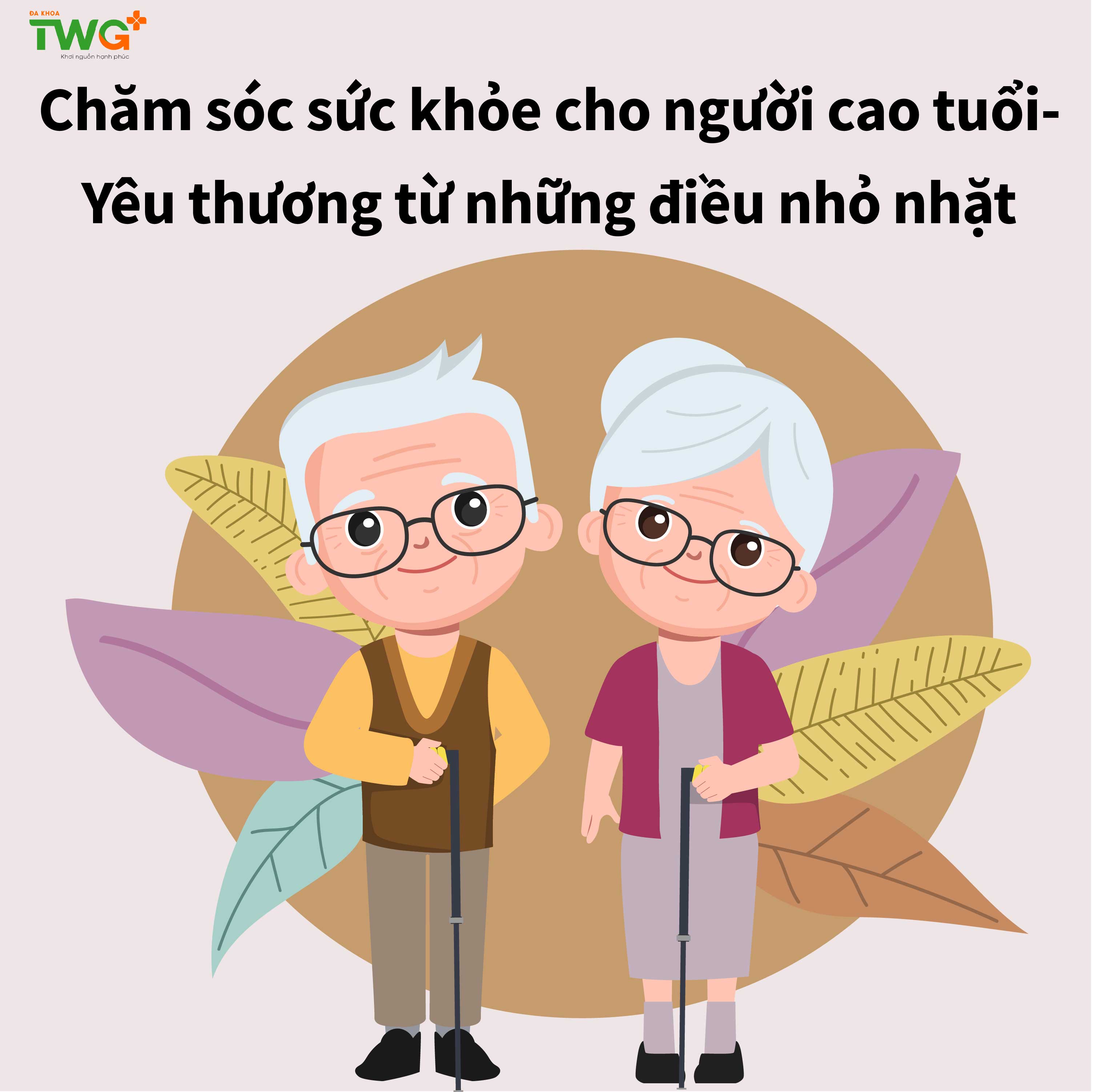 Chăm sóc sức khỏe cho người cao tuổi- Yêu thương từ những điều nhỏ nhặt