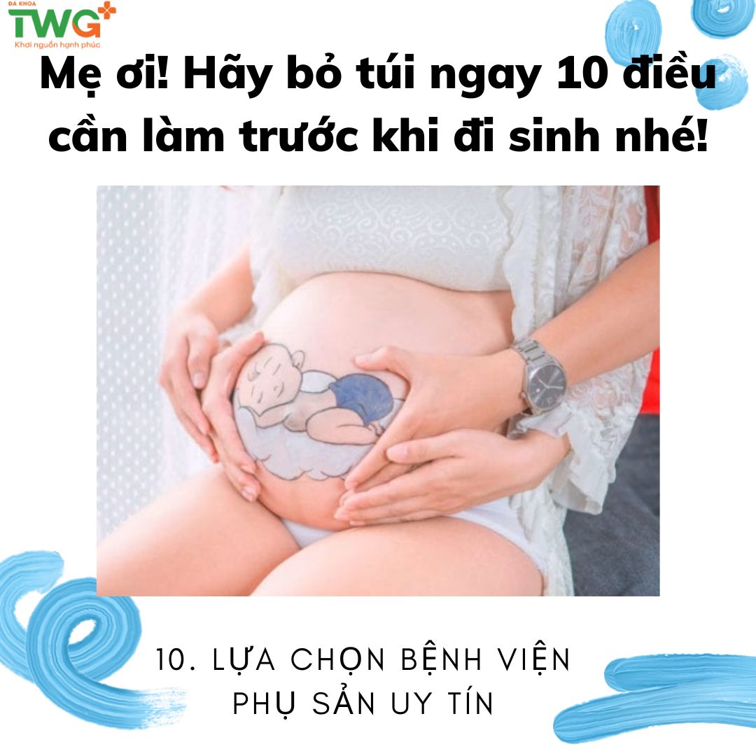 Mẹ ơi! Hãy bỏ túi ngay 10 điều cần làm trước khi đi sinh nhé!